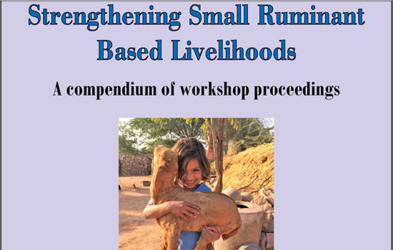 Strengthening Small Ruminant Based Livelihoods - A compendium of workshop proceedings